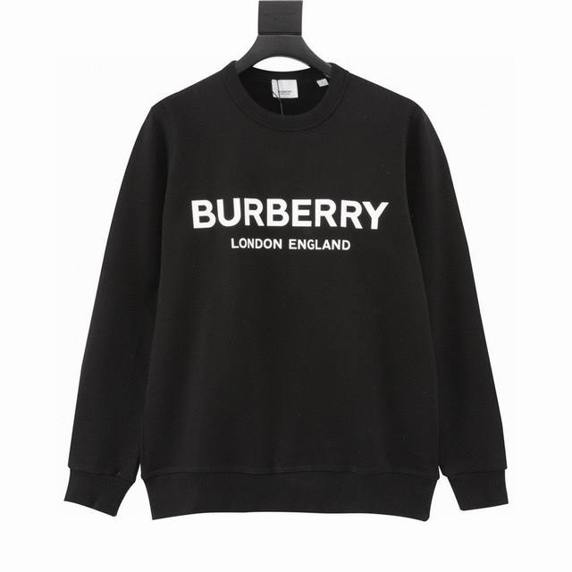 110 Burberry 巴宝莉 经典标语印花圆领卫衣 采用380克水柔棉 质量天花板 摸到手就知道值 衣服采用落肩袖百搭好看 三针五线做工，领口包包边条 螺纹