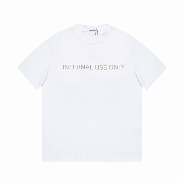 P120 Balenciaga 巴黎世家 Ss前面Internaluseonly字母标识成衣-采用双纱纯棉280G，面料颜色定制定染，不缩水不退色。手感舒服，质