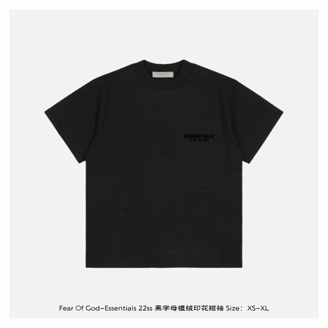 本地自取：180 fear Of God-Essentials 22Ss 黑字母植绒印花短袖 面料采用230G16织底12织精梳棉，面料配色全部定织定染，定染黑