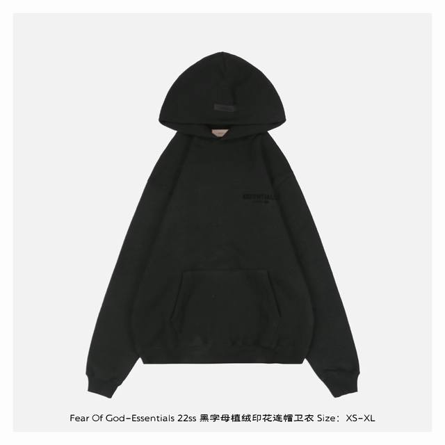 本地自取：260 fear Of God-Essentials 22Ss 黑字母植绒印花连帽卫衣 采用370G克重，表面100棉，底面80%棉20%聚酯纤维，3