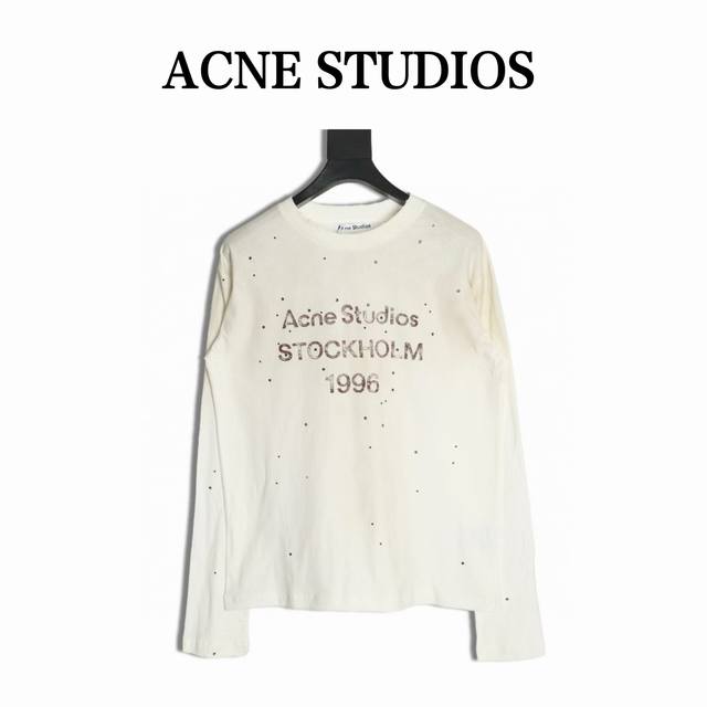 本地自取230 acne Studio 25Ss 1996烫钻长袖T恤 acne长袖T恤百分之100%竹节棉面料 衣身面料克重约180G、螺纹1*1竖排定织定染