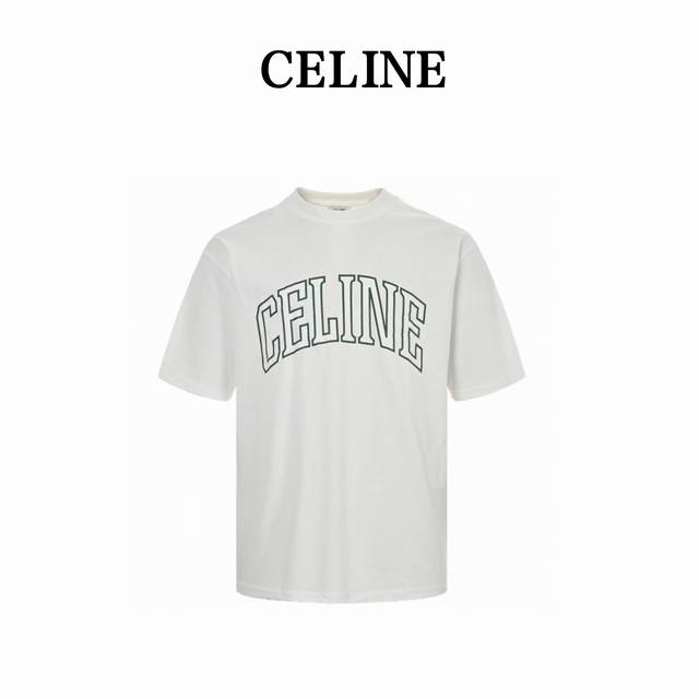 本地自取160 celine/赛琳 24Ss 弧形字母印花短袖 采用280克40支精梳棉面料制成，且经由水洗后面料手感顺滑，不易缩水变形，不易褪色，质感满满。印