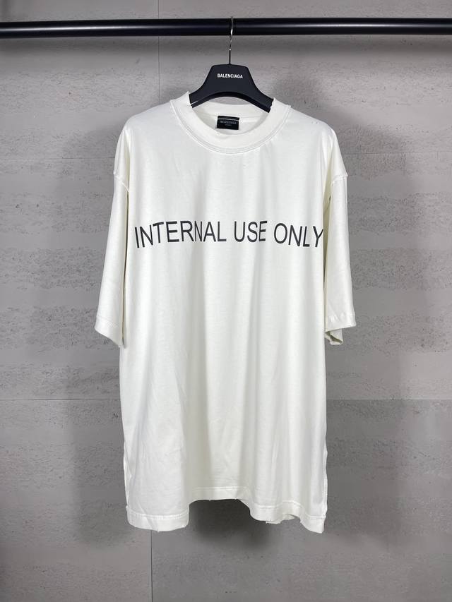 实拍图 顶级版本.官网品质 Balenci*Ga 巴黎#新款.前后面Internaluseonly字母标识成衣磨烂做旧短袖T恤。后领车标。成衣釆用反底为面制作穿