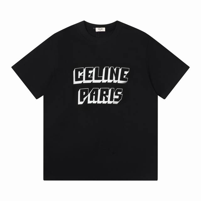 隔天 Celine 赛琳 260克圆领短袖T恤 简约小标字母Logo印花标识 官方同步 高版本 高品质 时尚个性 百搭潮流 纯原品质 原版面料 吊牌 领标 水洗