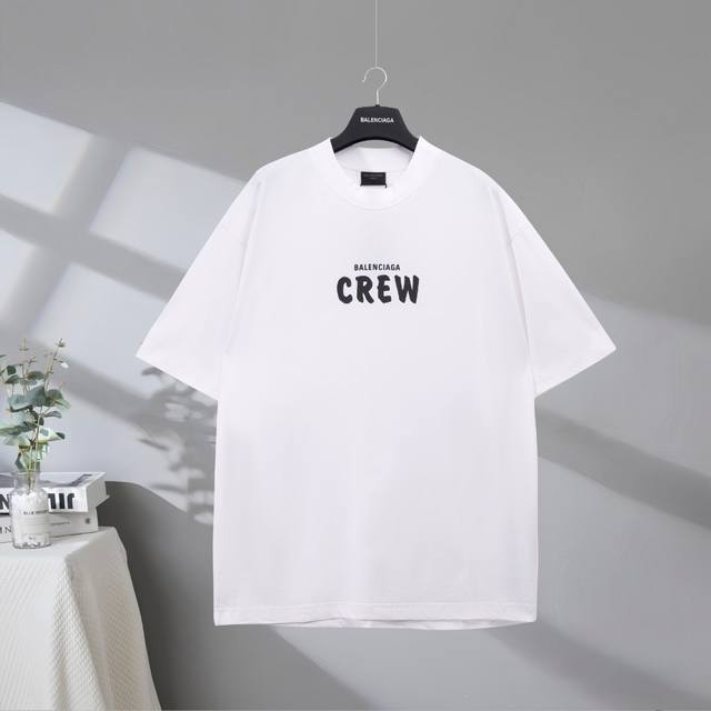 b123# 市场顶级品质 Balenciaga 巴黎世家2025Ss Crew标语印花短袖T恤 印花采用进口椭圆机胶浆工艺 市场顶级的质量 官网品质 罗纹定织定