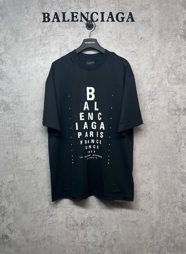 Balenciaga巴黎世家顶级版本1:1官网品质 字母印花视力表磨烂做旧成衣多重工割破短袖T恤 面料260G双纱精梳纯棉 采用巴黎定制纯棉，十字螺纹圆领领口落
