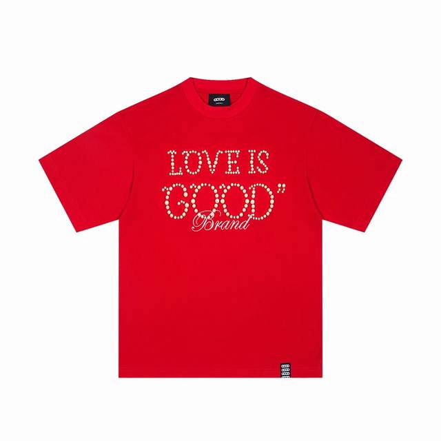 实拍图 钉珠工艺，请勿机洗 珍珠迎好运 Goodbrand Love Is Good珍珠标语短袖T恤 情侣同款 颜色：黑色 蓝色 红色 码数：S M L Xl