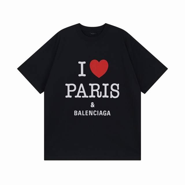 balenciaga 巴黎世家2025 Ss 正面I Love Paris& Balenciaxx艺术印花短袖T恤 本市场No.1的质量 真正天花板品质 全部原