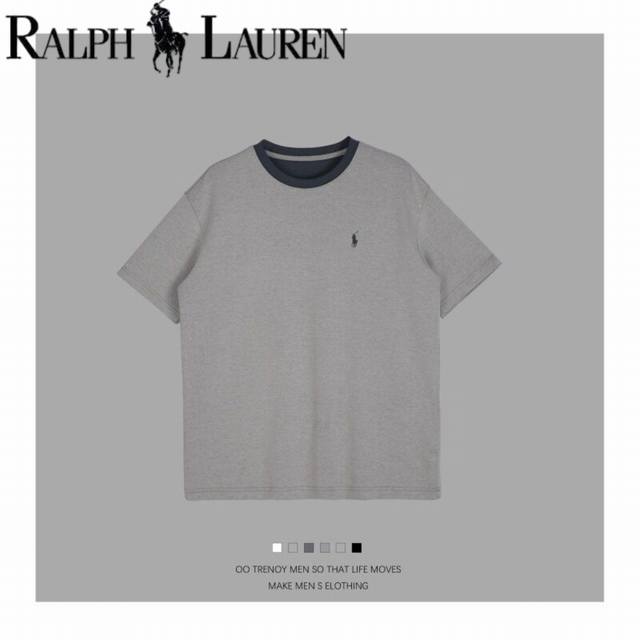 ralph Lauren拉夫劳伦小马标圆领短袖刺绣短袖T恤衫上衣！拉夫劳伦圆领短袖 原单品质 正品一比一打版复刻 采用 26支食毛精梳纯棉面料，有做手感工艺，顺