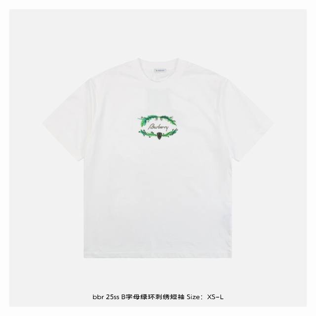 burberry 博柏利 25Ss B字母绿环刺绣短袖 面料采用260克重双纱精梳棉，定制32支1*1螺纹，成衣两遍水洗处理，面料舒适亲肤无异感，定制定染面料，