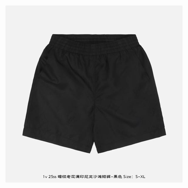 lv 25Ss 暗纹老花满印尼龙沙滩短裤-黑色 采用60高密平纹锦纶面料，内里满天星聚酯纤维网布 ，定制面料，布匹钢印，定制辅料，合身版型 Size：S-Xl
