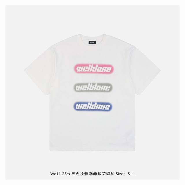 we11Done 25Ss 三色投影字母印花短袖 面料采用230克重精梳棉，定制32支1*1螺纹，成衣两遍水洗处理，面料舒适亲肤无异感，定制定染面料，纺织密度高