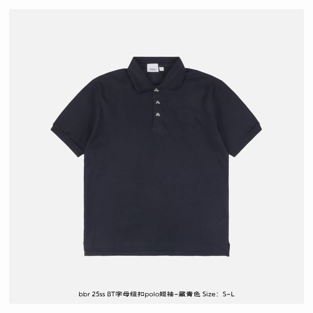 burberry 博柏利 25Ss Bt字母纽扣Polo短袖-藏青色 采用 G珠地网眼布棉质，面料网眼织法，透气舒适，专用Polo衫面料，领子进口扁机定制编织而