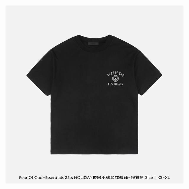 fear Of God-Essentials 25Ss Holiday校园小标印花短袖-陨石黑 采用重磅280G纯棉面料 柔软亲肤且具备自然垂坠感 轻微复古纹理