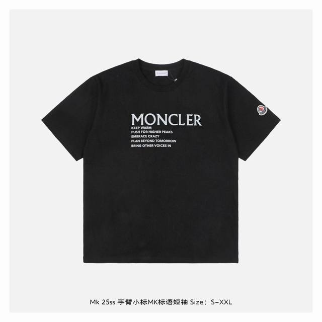 moncler 蒙口 25Ss 手臂小标Mk标语短袖 面料采用 克重精梳棉 定制32支1*1螺纹 成衣两遍水洗处理 面料舒适亲肤无异感 定制定染面料 纺织密度高