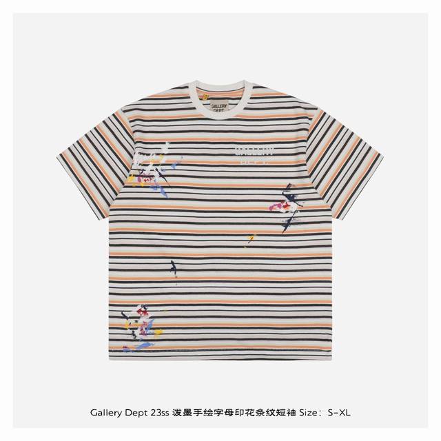 gallery Dept 23Ss 泼墨手绘字母印花条纹短袖 定织定染21支 克高克面料 白色 黑色 白色 黑色 浅粉色 白色 黑色 浅粉色 白色 浅绿色 橙色
