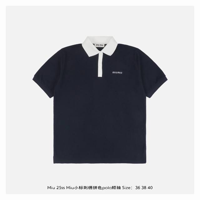 miu Miu 25Ss Miu小标刺绣拼色polo短袖 纯棉珠地棉面料经典款polo衫 经典系列 图案装饰让商务休闲风增添了经典的色彩 整体高级简单大方 面料