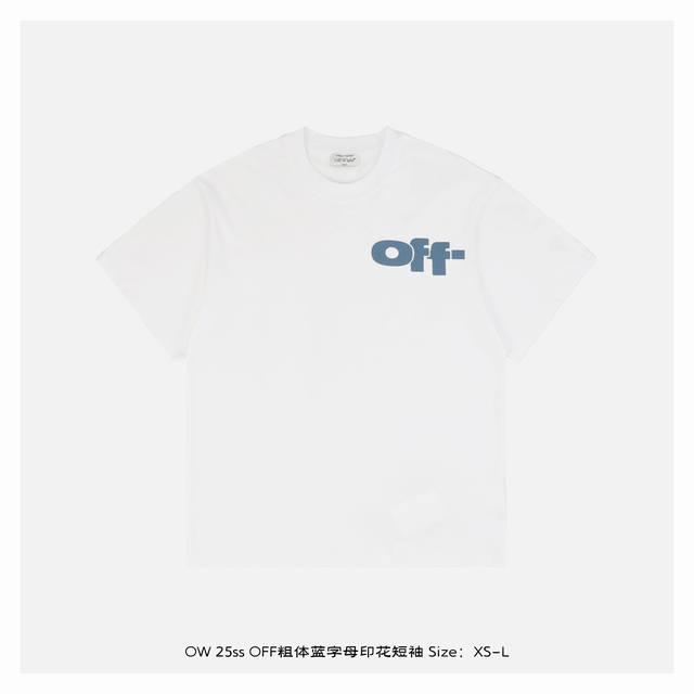 off White Co Virgil 25Ss Off粗体蓝字母印花短袖 所有面料以及螺纹均为订织定染 所有面料颜色均经过色卡比对定染面料 复古印花水洗做旧短