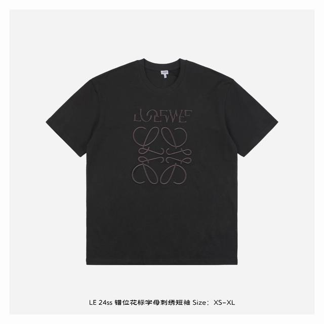loewe 罗意威 24Ss 错位花标字母刺绣短袖 面料采用230克重精梳棉 定制32支1*1螺纹 成衣两遍水洗处理 面料舒适亲肤无异感 定制定染面料 纺织密度