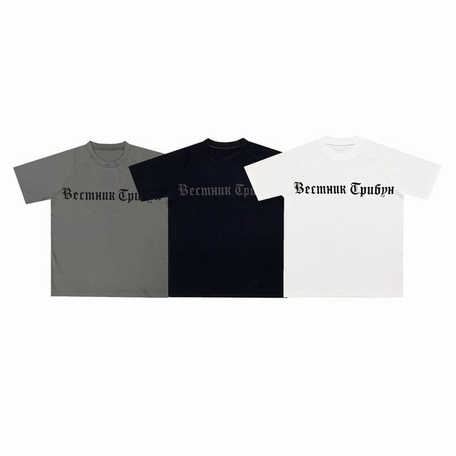 Y67# Kanye Yeezy联名Gosha周边俄语插肩袖短袖 颜色：白色 浅灰 炭黑 尺码：1码 2码 3码