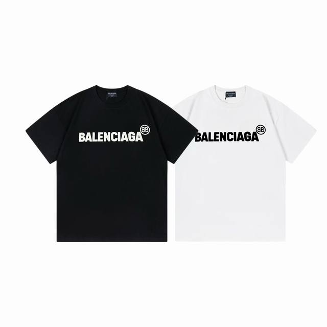 Dbb326# 2025 Balenciaga巴黎世家胸前字母Logo印花短袖 宽松版型 采用260克精梳棉双纱 从面料到辅料全部三标齐全跟足Zp 进口松井公司