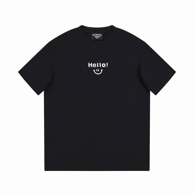 Dbb537# Balenciaga巴黎世家笑脸Hello印花短袖 宽松版型 采用260克精梳棉双纱 从面料到辅料全部三标齐全跟足Zp 进口松井公司浆料印花绝不