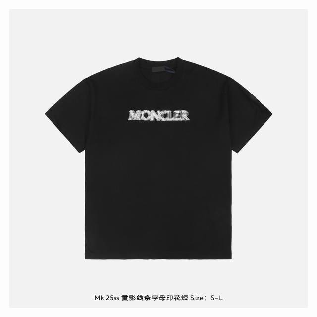 Moncler 蒙口 25Ss 重影线条字母印花短袖 简单清爽的款式，采用新疆长绒棉32支双股面料 克双纱，巧妙的融合了蒙口标志性品牌元素低调精致，整件做法采用