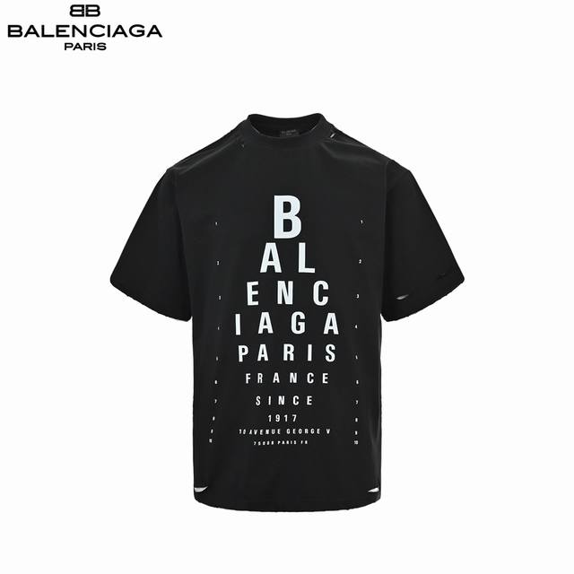 Balenciaga 巴黎世家 25Ss 视力表刀割破洞短袖 重工破损工艺 1:1印花 270克双纱面料 650克双纱罗纹领 高版本不变形 Os 宽松版型 男女