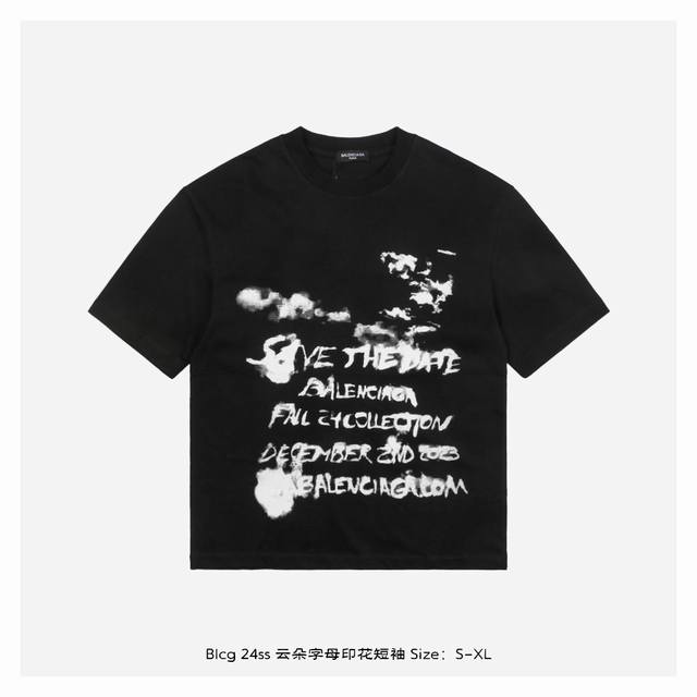 Balenciaga 巴黎世家 24Ss 云朵字母印花短袖 面料采用230克重精梳棉，定制32支1*1螺纹，成衣两遍水洗处理，面料舒适亲肤无异感，定制定染面料，