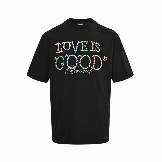 Goodbrand 25Ss Love Is Good限定马卡龙彩色珍珠短袖 男女同款 350克重面料 颜色：黑色 Size:S-Xl