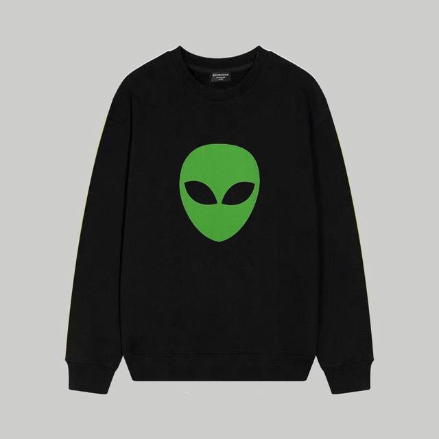 卫衣新款 款号L73毛圈 加绒58 Balenciaga巴黎世家 外星人圆领卫衣 男女同款某宝爆款 印花：印花材料采用安全环保无毒婴儿认证的材料；印花轮廓清晰干
