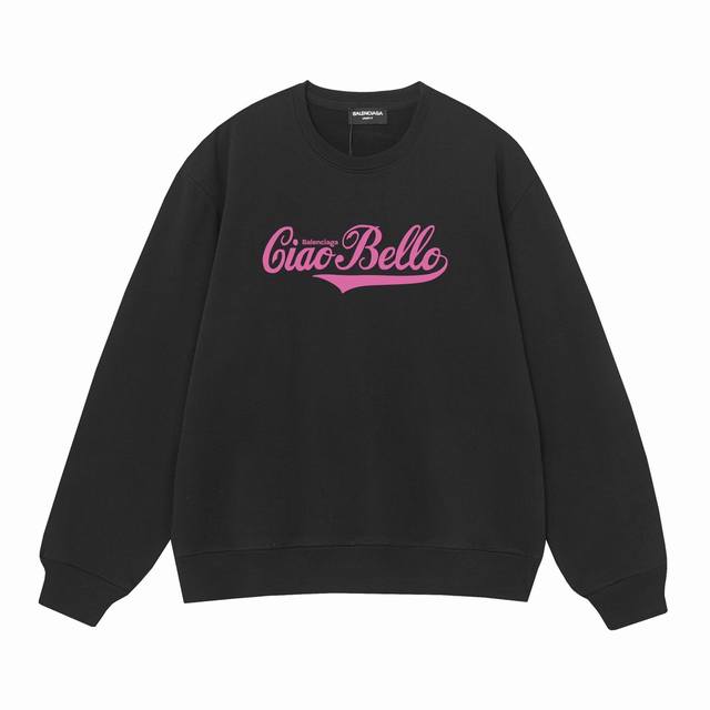 卫衣新款 款号L79毛圈 加绒58 Balenciaga巴黎世家 情人节限定爆款圆领卫衣 男女同款某宝爆款 印花：印花材料采用安全环保无毒婴儿认证的材料；印花轮