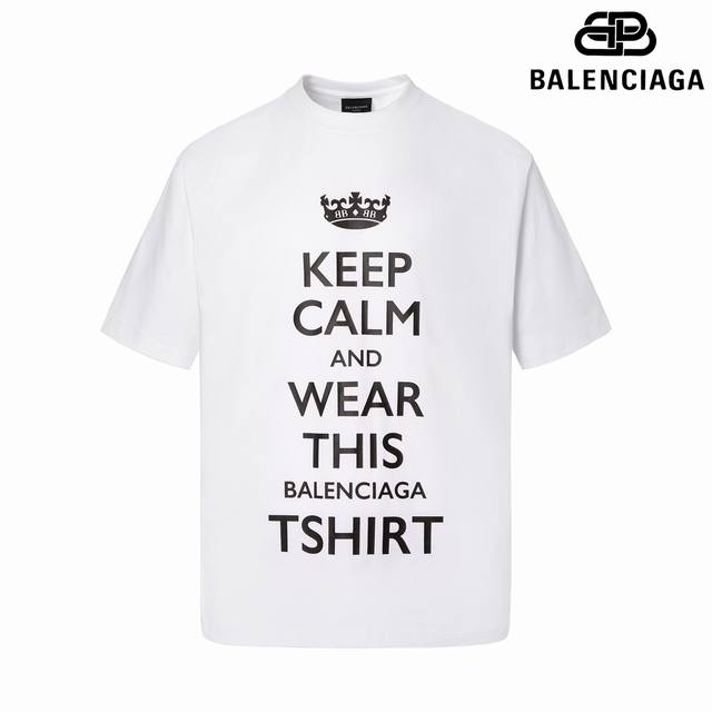 9165# 细节图 顶级版本 Balencia*Ga 官网品质 巴黎新款联名Keep*Calm皇冠系列印花短袖T恤 Os版型 宽松落肩 男女同款 面料：280克