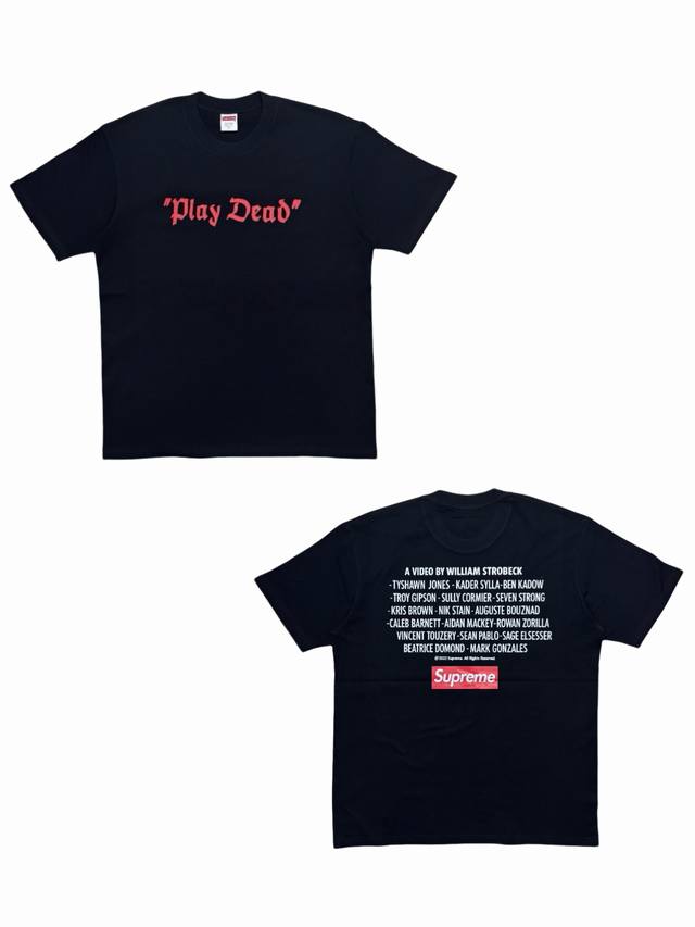 Su173# Supreme Fw22 Week 14 “Play Dead”Tee 字母印花休闲圆领套头短袖美式潮流T恤 男女同款 采用圆筒无缝工艺 原版工艺