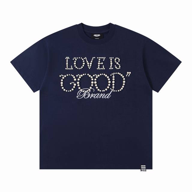 纯原配套 Goodbrand Loveisgood多色珍珠标语时尚高级美式宽松廓形T恤 纯棉面料 泡珠绣花工艺 全套辅料细节 Yb内置洗衣袋 还原1比1 男女同