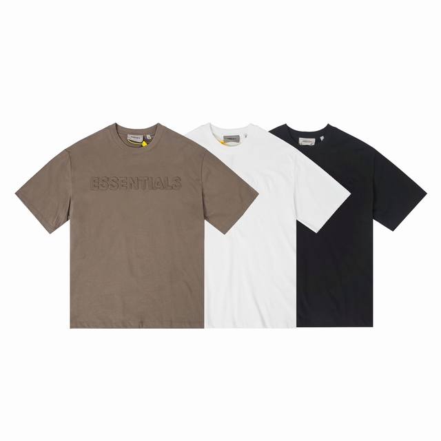 Essentials 前字母压花3D立体短袖T恤款号：Es2207# 颜色：米白色 活性黑 大地灰码数：S M L Xl 区别市面通货，Essentials系列