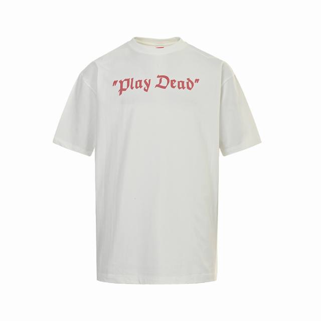 Supreme Fw22 Week 14 “Play Dead”Tee 字母印花短 Size:S-Xl