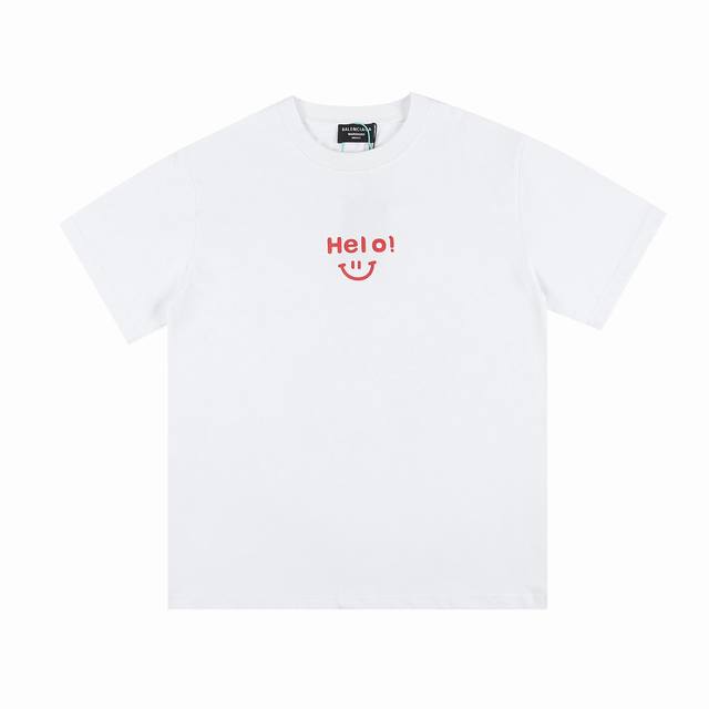 顶级版本 区别通货 Balenciaga 巴黎世家 23Ss极简字母Hello笑脸Logo系列印花短袖，男女同款。宽松版型。 颜色；黑色 白色 尺码：S-Xxl