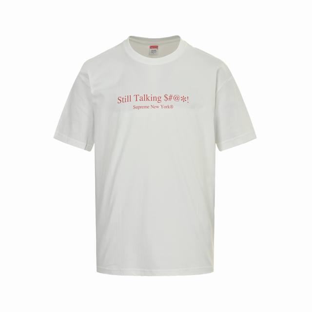 精修实拍 售后无忧 Supreme Ss22 Week 8 Still Talking Tee 字母Logo印花短袖 Size:S-Xl