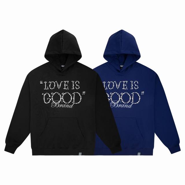 带Nfc 有量可减 Goodbrand Love Is Good珍珠标语连帽套头卫衣 男女同款 黑色 颜色：蓝色 黑色 码数：S M L Xl