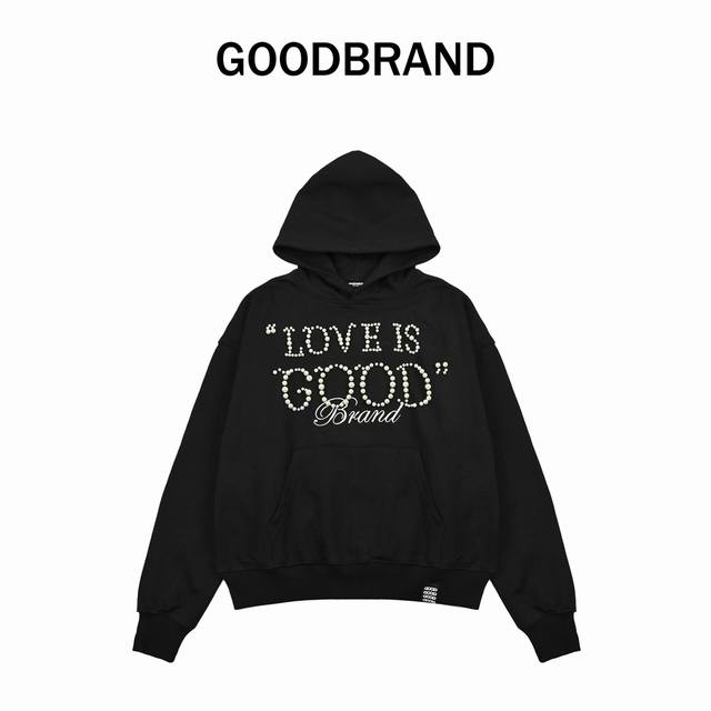 Good Brand ，Love Is Good 珍珠连帽卫衣 男女同款，500克纯棉面料，原版1：1。 颜色：黑色、蓝色。 尺码：S、M、L、Xl