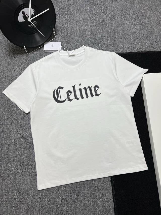 Celine 25S夏款 颜色 黑色 白色 尺码 S M L Xl 前刺绣 280G精梳紧密棉 高品质 男女同款